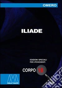 Iliade. Ediz. per ipovedenti