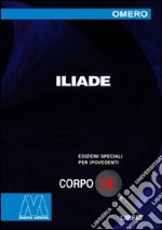 Iliade. Ediz. per ipovedenti libro