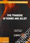 Romeo and Juliet. Ediz. per ipovedenti libro