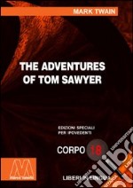 The adventures of Tom Sawyer. Ediz. per ipovedenti libro