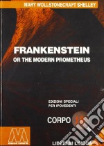 Frankenstein, or the Modern Prometheus. Ediz. per ipovedenti libro