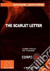 The Scarlet Letter. Ediz. per ipovedenti libro