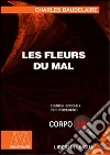 Les fleurs du mal. Ediz. per ipovedenti libro