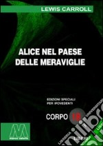 Alice nel paese delle meraviglie. Ediz. per ipovedenti libro