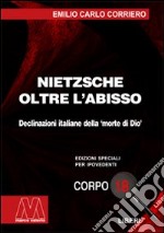 Nietzsche. Oltre l'abisso. Declinazioni italiane della «morte di Dio». Ediz. per ipovedenti libro