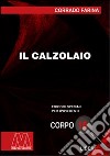 Il calzolaio. Ediz. per ipovedenti libro di Farina Corrado