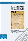 Dalle trincee al manicomio. Esperienza bellica e destino di matti e psichiatri nella Grande guerra libro di Scartabellati A. (cur.)