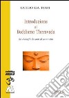 Introduzione al buddhismo theravada. Sei dialoghi davanti al caminetto. Con CD Audio formato MP3 libro