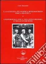 La saggezza filosofica di Democrito e l'esperienza etica nell'epicureismo e nello stoicismo libro