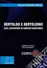 Bertoldo e Bertoldino col Cacasenno. Ediz. per ipovedenti libro