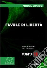 Favole di libertà. Ediz. per ipovedenti libro