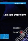 Il signor dottorino. Ediz. per ipovedenti libro