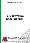 LA maestrina degli operai. Ediz. per ipovedenti libro