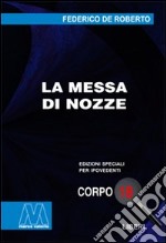 La messa di nozze. Ediz. per ipovedenti