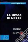 La messa di nozze. Ediz. per ipovedenti libro