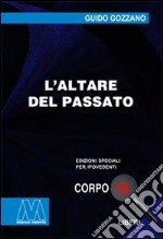 L'altare del passato. Ediz. per ipovedenti libro