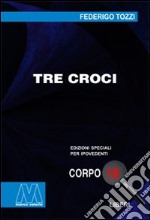 Tre croci. Ediz. per ipovedenti libro