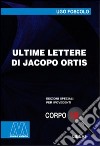 Ultime lettere di Jacopo Ortis. Ediz. per ipovedenti libro di Foscolo Ugo