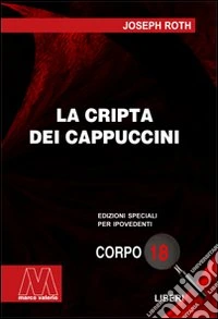 La cripta dei cappuccini. Ediz. per ipovedenti