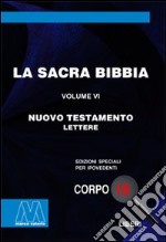 La Sacra Bibbia. Ediz. per ipovedenti. Vol. 6: Nuovo Testamento libro