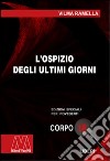 L'ospizio degli ultimi giorni. Ediz. per ipovedenti libro di Ramella Vilma