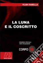 La luna e il coscritto. Ediz. per ipovedenti libro