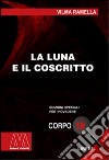 La luna e il coscritto. Ediz. per ipovedenti libro