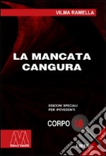 La mancata cangura. Ediz. per ipovedenti libro