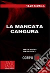 La mancata cangura. Ediz. per ipovedenti libro