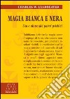 Magia bianca e nera. Uso e abuso dei poteri psichici libro di Leadbeater Charles W.