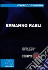 Ermanno Raeli. Ediz. per ipovedenti libro