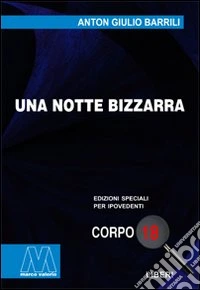 Una notte bizzarra. Ediz. per ipovedenti