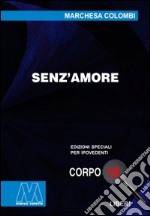 Senz'amore. Ediz. per ipovedenti libro