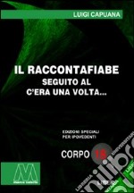 Il raccontafiabe. Seguito al C'era una volta... Ediz. per ipovedenti libro