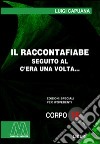 Il raccontafiabe. Seguito al C'era una volta... Ediz. per ipovedenti libro di Capuana Luigi