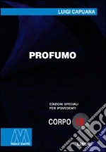 Profumo. Ediz. per ipovedenti libro