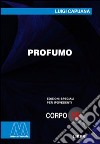 Profumo. Ediz. per ipovedenti libro di Capuana Luigi