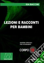 Lezioni e racconti per i bambini. Ediz. per ipovedenti libro