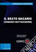 Il beato Macario. Romanzo mattacchione. Ediz. per ipovedenti