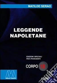 Leggende napoletane. Ediz. per ipovedenti