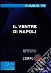 Il ventre di Napoli. Ediz. per ipovedenti libro