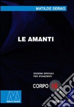 Le amanti. Ediz. per ipovedenti libro