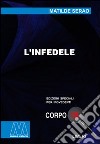 L'infedele. Ediz. per ipovedenti libro di Serao Matilde