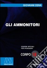 Gli ammonitori. Ediz. per ipovedenti libro