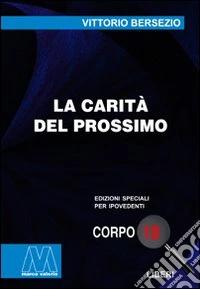 La carità del prossimo. Ediz. per ipovedenti