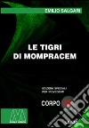 Le tigri di Mompracem. Ediz. per ipovedenti libro di Salgari Emilio