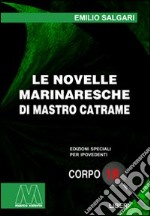 Le novelle marinaresche di Mastro Catrame. Ediz. per ipovedenti libro