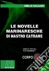 Le novelle marinaresche di Mastro Catrame. Ediz. per ipovedenti libro