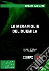 Le meraviglie del Duemila. Ediz. per ipovedenti libro di Salgari Emilio