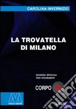 La trovatella di Milano. Ediz. per ipovedenti libro